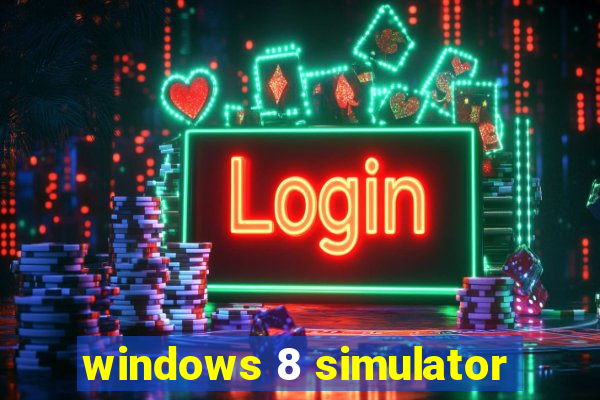 windows 8 simulator